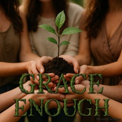 Grace Enough