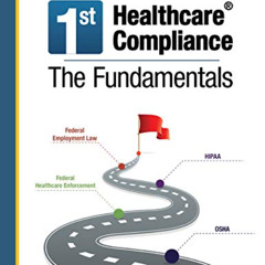 [Get] EPUB 📦 First Healthcare Compliance The Fundamentals, Second Edition by  Sheba