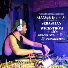 Sebastian Wickström @ Totem Sound System BASSVARIAT#24 with loco Guest MCs MUSGO ONE & PAU WALTERS