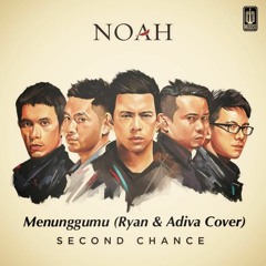 Menunggumu (Ryan & Adiva Cover) - Noah