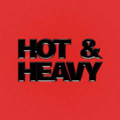 Hot and Heavy (Ft. Harper)
