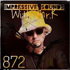 Mr.K Impressive Sounds Radio Nova Vol.872 (22.10.2024)