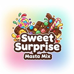 Sweet Surprise Masta Mix