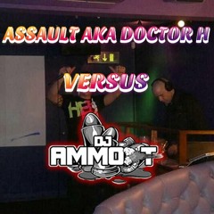 ASSAULT AKA DOCTOR H VS AMMO - T PRODUCTIONS MIX - Dj Ammo - T