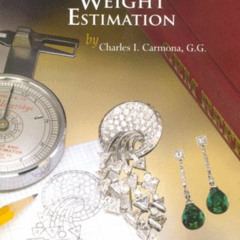 [View] PDF 📃 The Complete Handbook for Gemstone Weight Estimation by  G.G. Charles I
