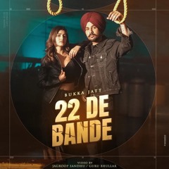 22 De Bande | Bukka Jatt
