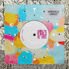 Randoree- Ladies [Make The Girls Dance Records]