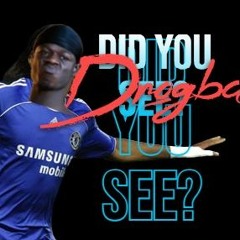 Did You See X Drogba (Sonny Edit)