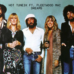 Hot TuneiK Ft. Fleetwood Mac - Dreams -FREE DOWNLOAD-