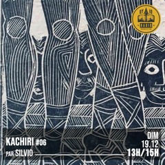 Kachiri #06 - Silvio présente : Flocon Liquide - 19/12/2021