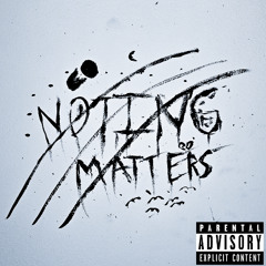 Nothing matters w/SKIZO (prod. Cryx)
