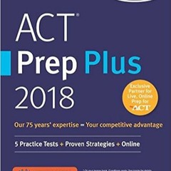 [PDF] ✔️ Download ACT Prep Plus 2018: 5 Practice Tests + Proven Strategies + Online (Kaplan Test Pre