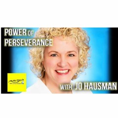 The Power of Perseverance in 2020!--Jo Hausman