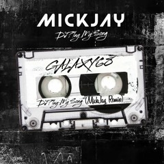 Galaxy 68 - DJ Play My Song (MickJay Remix)SC