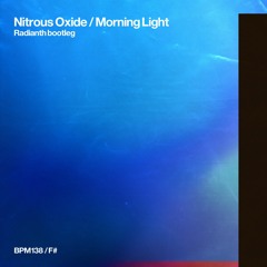 Nitrous Oxide - Morning Light (Radianth bootleg)