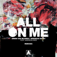 Armin van Buuren & Brennan Heart feat. Andreas Moe - All On Me (MOTi Remix)