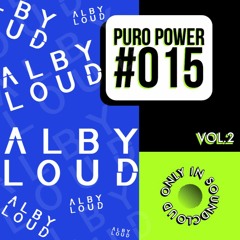 PURO POWER RADIO 015 // ALBY LOUD