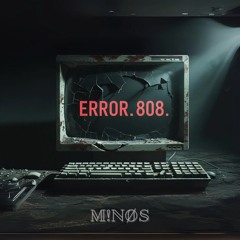M!NØS -ERROR.808 [Free DL]