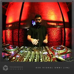 Techgnosis Sessions 020 - Vishal Unni [IN]