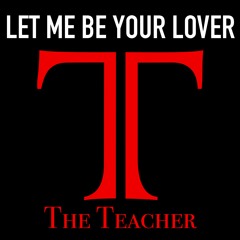 Let Me Be Your Lover