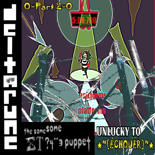 UNLUCKY TO ★~{ÉCHOUER}~★ 0=Part 2=0 [DR: TSSE?P