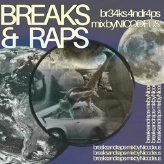 breaks and raps.  - mix by Nicodeus