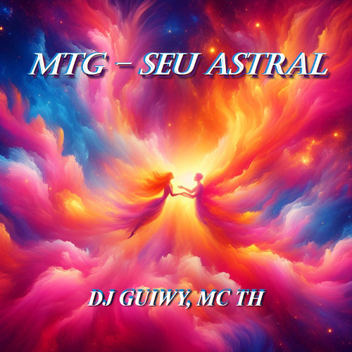 MTG - SEU ASTRAL - Eu Viajei no Seu Olhar (DJ Guiwy, MC TH)