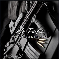No Fades ft MB Eddy x MB Marcus