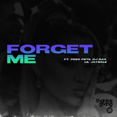 Forget Me ft. PE$O PETE, DJ DAX, lil jaywalk • Prod. TREETIME