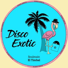 PREMIERE: Soulmain - El Timbal [Disco Exotic]