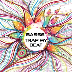 03 - Bass6 - Trap My Beat