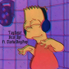 Beat Up! Ft. ClarkeBoyPop