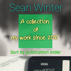 [ Sean Winter ] A collection of my works since 2010