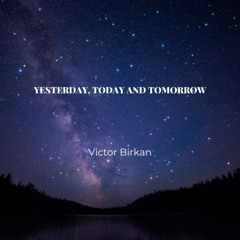 Yesterday, Today and Tomorrow - Improvised Piano Piece