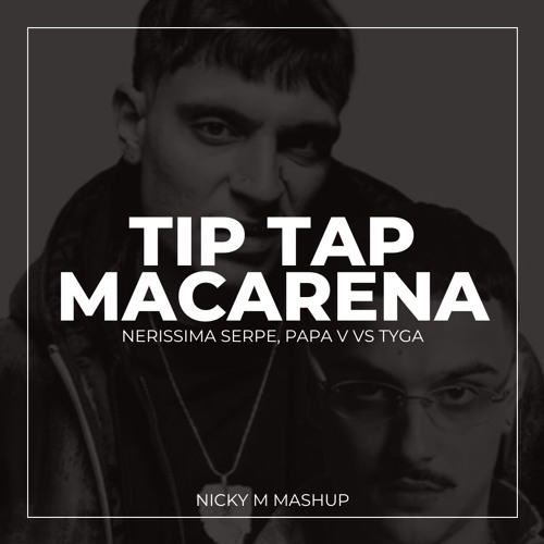 Tip Tap Vs Ayy Macarena (Nicky M. Mashup)