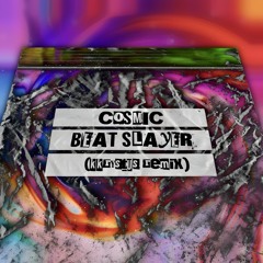 COSMIC - Beat Slayer (kkrystus bootleg remix)