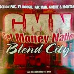 DJ TY BOOGIE, ACTION PAC, PAC MAN, GOLDIE & MONTANA - BLEND CITY PT 1: GET MONEY NATION [2000]