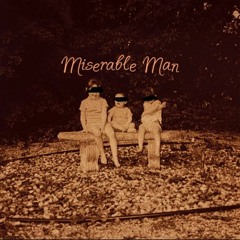 Miserable Man Slowed