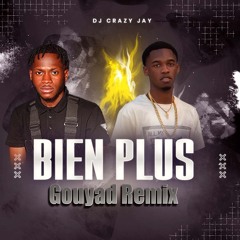 Bien Plus Gouyad Remix BY DJ CRAZY JAY X  Tilex Keyz xDisco Ball