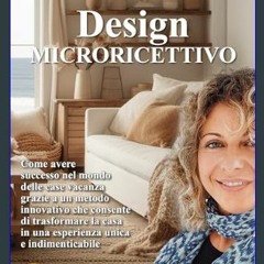 ebook [read pdf] 💖 Design Microricettivo: Come avere successo nel mondo delle case vacanza grazie