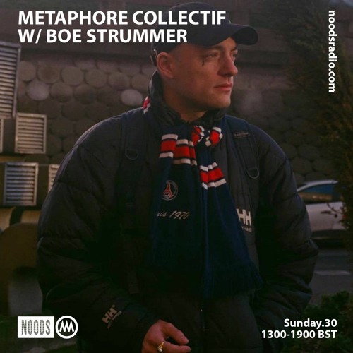 Noods Radio - Metaphore Collectif w/ Boe Strummer - 30.08.20