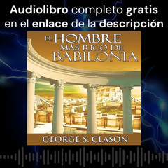 Audiolibro gratis 🎧 El hombre más rico de babilonia