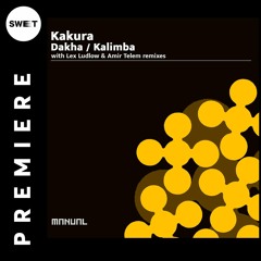 PREMIERE : Kakura - Kalimba (Amir Telem Remix) [Manual Music]