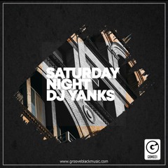 Saturday Night (Original Mix) - DJ Yanks