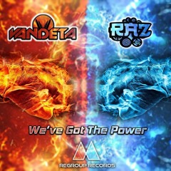 VANDETA Vs RAZ - Weve Got The Power ★Free Download★