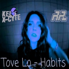 Tove Lo - Habits (Kel X-Cyte & RPL Remix)