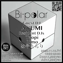 Taopi DJset / Bi-polar at White Space Lab 20231110