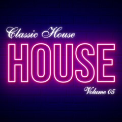 Classic House Volume 05