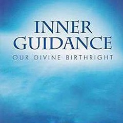 Get KINDLE PDF EBOOK EPUB Inner Guidance: Our Divine Birthright by  Anne Archer Butch