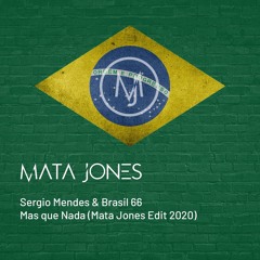 Sergio Mendes & Brasil 66 - Mas Que Nada (Mata Jones Edit 2020)